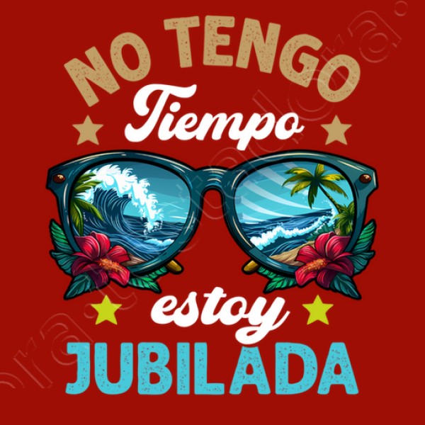 No Tengo Tiempo Estoy Jubilada Regalo Jubilaciu00f3n
