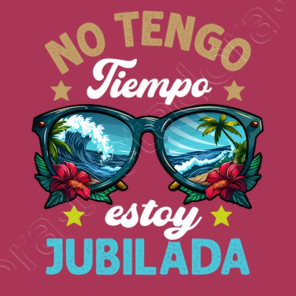 No Tengo Tiempo Estoy Jubilada Regalo Jubilaciu00f3n
