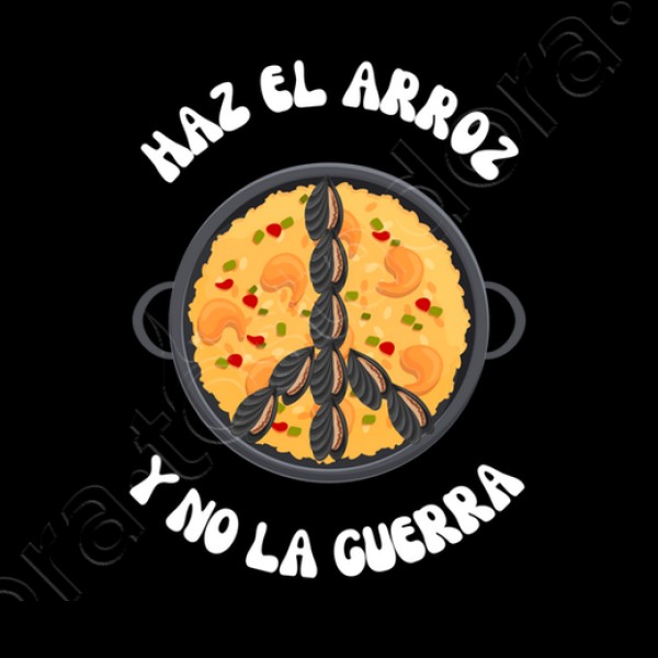 haz el arroz y no la guerra
