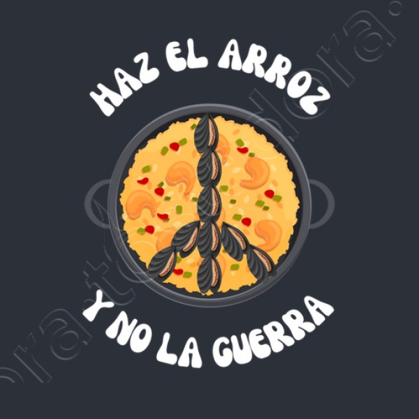 haz el arroz y no la guerra