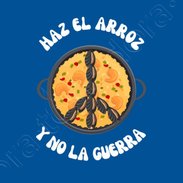 haz el arroz y no la guerra