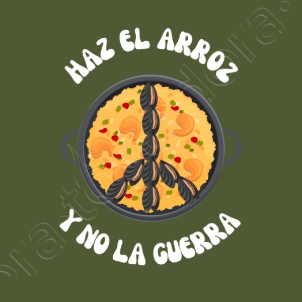 haz el arroz y no la guerra