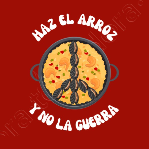 haz el arroz y no la guerra