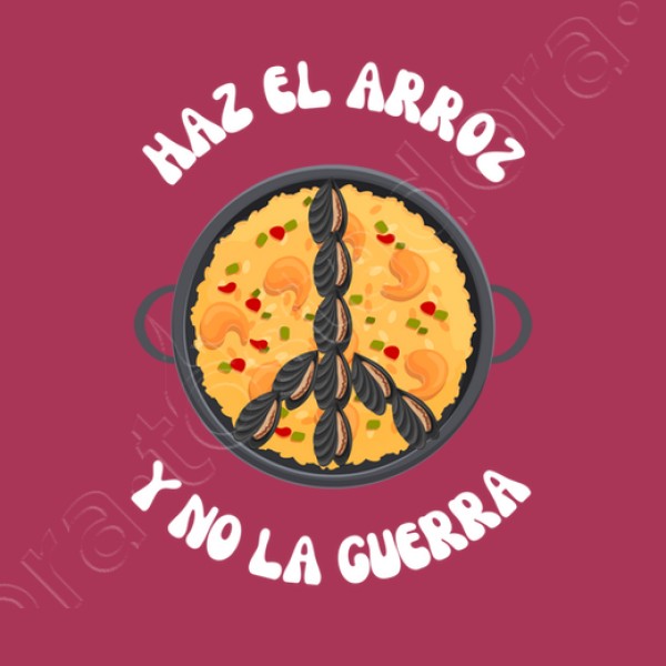 haz el arroz y no la guerra