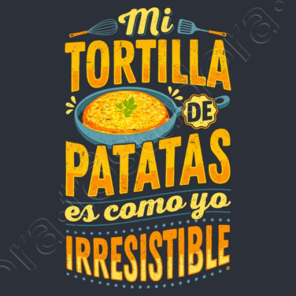 Mi Tortilla de Patatas es como yo Irresistible