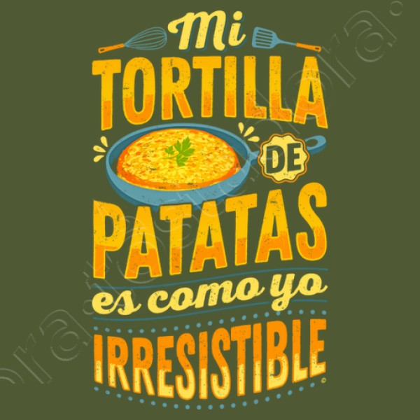 Mi Tortilla de Patatas es como yo Irresistible