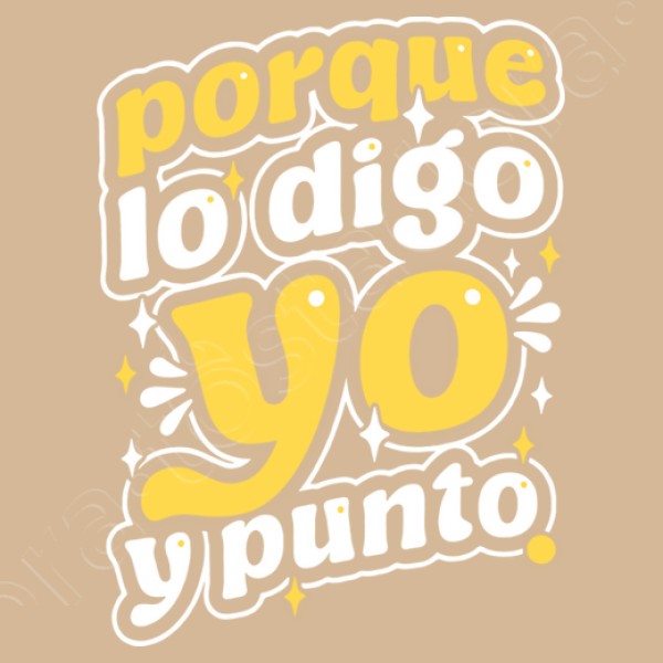 Porque lo digo yo y punto