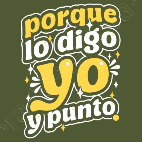 Porque lo digo yo y punto