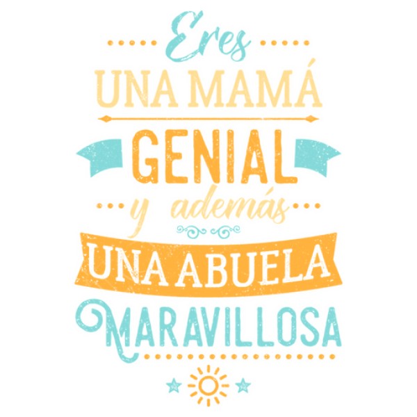Eres una mamu00e1 genial y una abuela marav