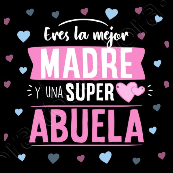 Eres la mejor madre y abuela