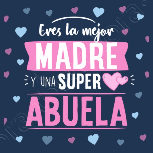 Eres la mejor madre y abuela