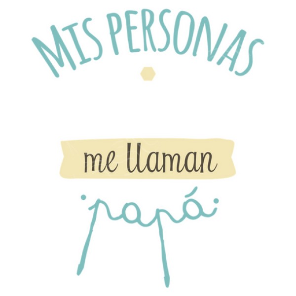 Mis Personas Favoritas Me Llaman Papu00e1 regalos du00eda del padre