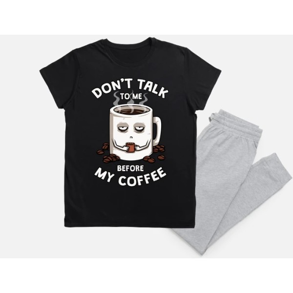 Dont talk to me before my coffee