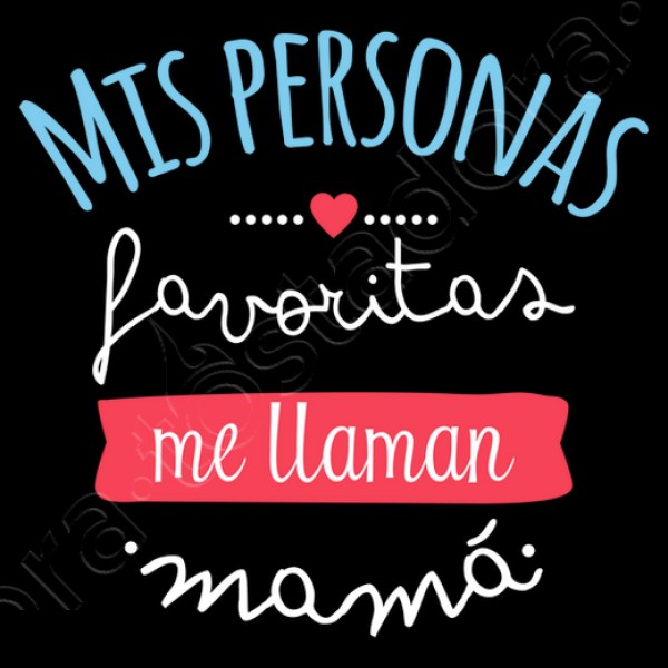 Mis Personas Favoritas Me llaman Mamu00e1