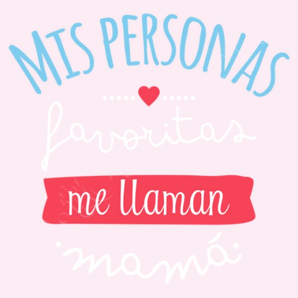 Mis Personas Favoritas Me llaman Mamu00e1