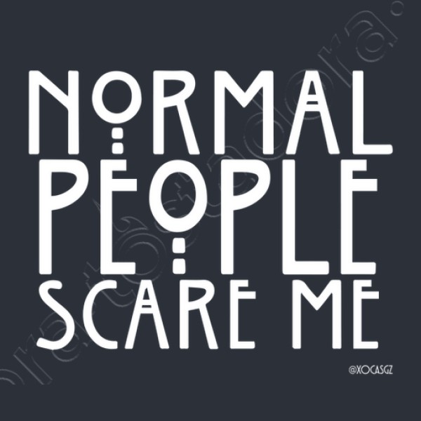 Normal people scare me #AHS