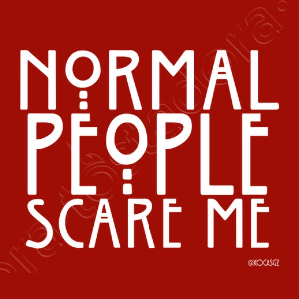 Normal people scare me #AHS