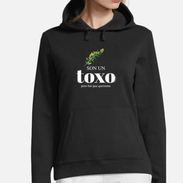 Sudadera Son un toxo, pero hai que quererme