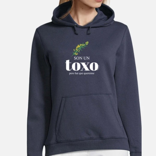Sudadera Son un toxo, pero hai que quererme