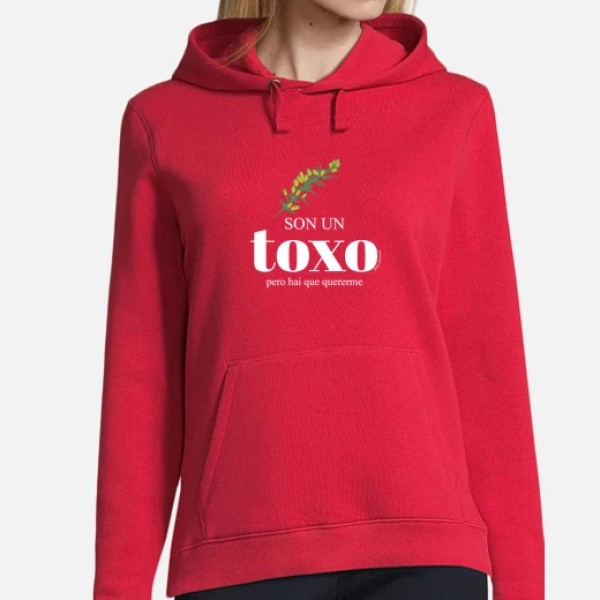 Sudadera Son un toxo, pero hai que quererme